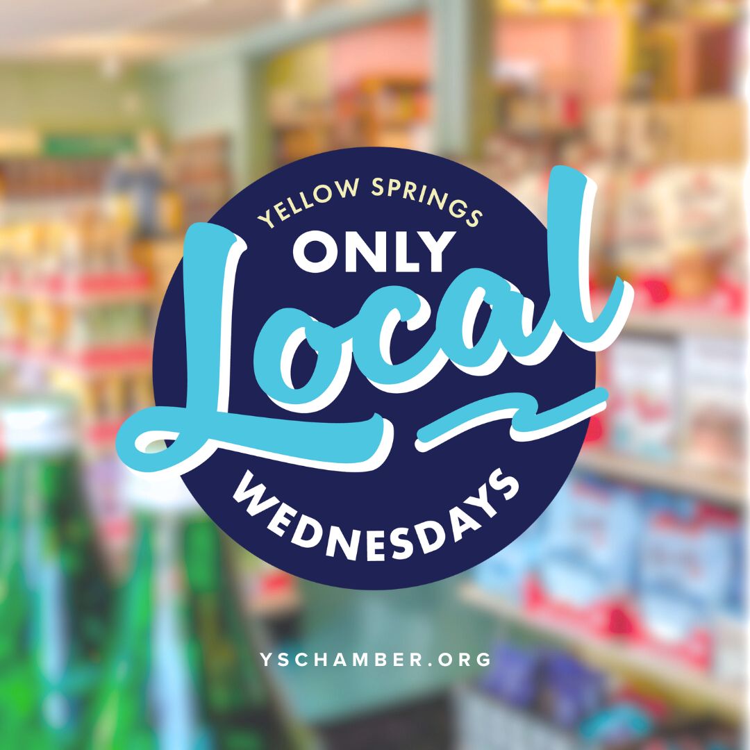 Yellow Springs Chamber of Commerce Launches “ONLY LOCAL WEDNESDAYS” to Celebrate and Support Local Businesses​